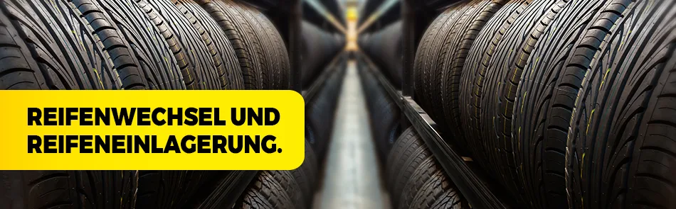 Reifenwechsel und Reifeneinlagerung